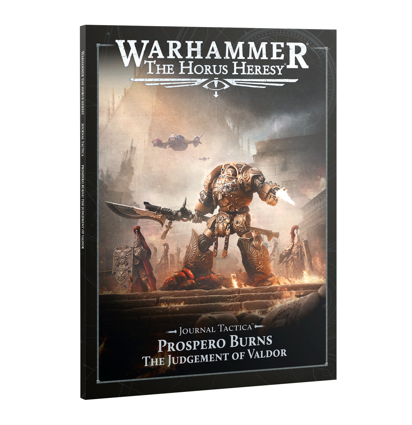 Horus Heresy: Journal Tactica: Prospero Burns Judgement of Valdor